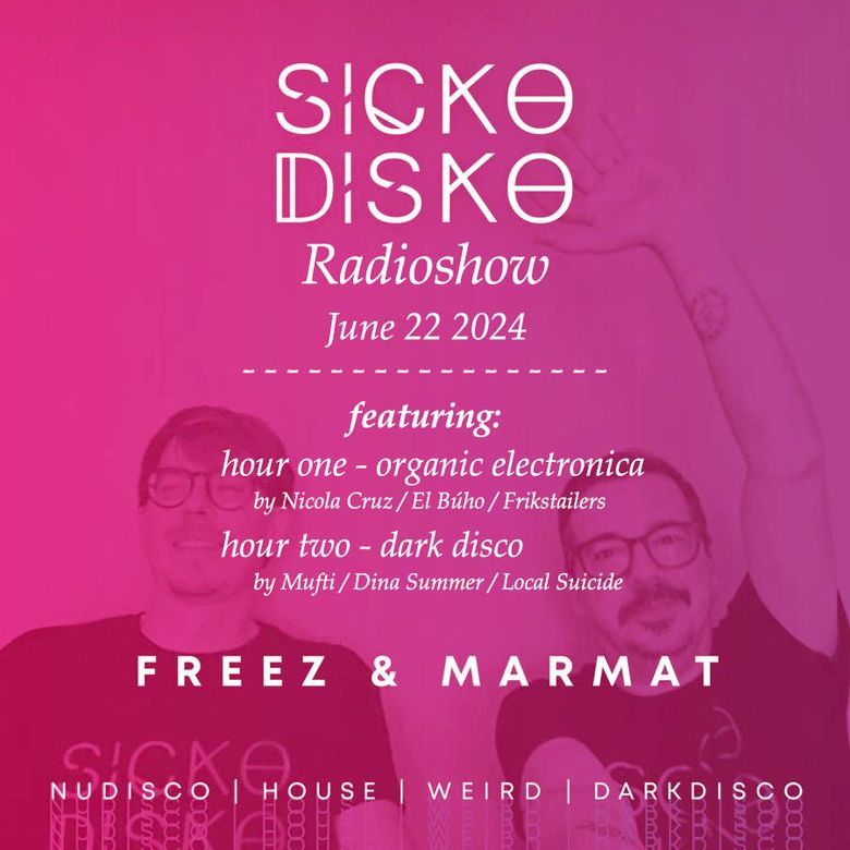 Sicko Disko Radioshow, 22/06/2024 Thumbnail